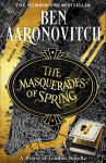 The Masquerades of Spring: The Brand New Rivers of London Novella - Ben Aaronovitch