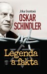 Oskar Schindler: Legenda fakta Jitka Gruntová