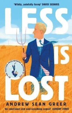 Less is Lost: ´An emotional and soul-searching sequel´ (Sunday Times) to the bestselling, Pulitzer Prize-winning Less - Andrew Sean Greer