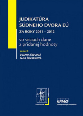 Judikatúra Súdneho dvora EÚ za roky 2011 – 2012 - Jana Škvarková