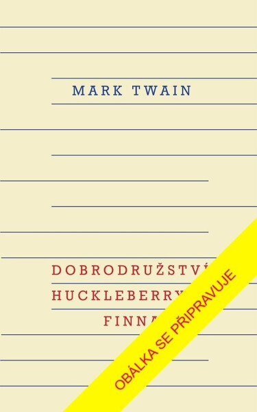 Dobrodružství Huckleberryho Finna, 2. vydání - Mark Twain
