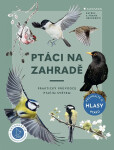 Ptáci na zahradě - Praktický průvodce ptačím světem - Heckerová Katrin, Hecker Frank, Heckerová Katrin, Hecker Frank