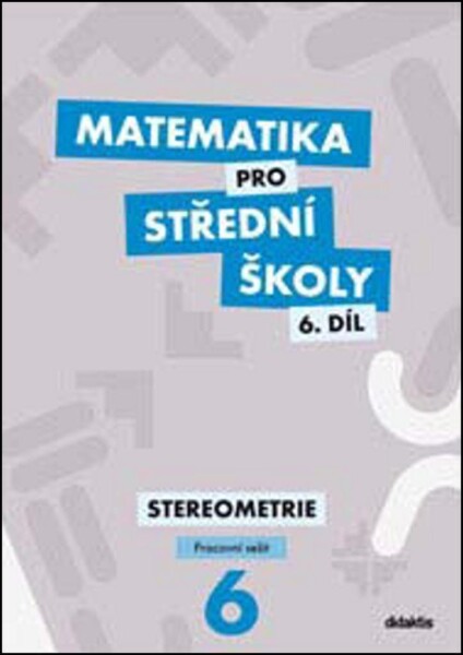 Matematika pro střední školy 6.díl pracovní sešit