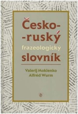 Česko-ruský frazeologický slovník Valerij Mokienko,
