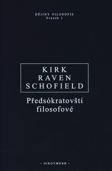 Předsókratovští filosofové Geoffrey Kirk,