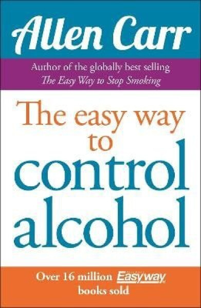 Allen Carr´s Easyway to Control Alcohol - Allen Carr