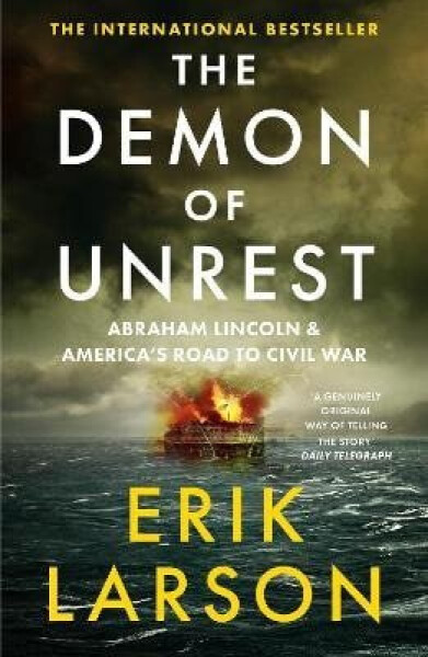 Demon of Unrest - Erik Larson