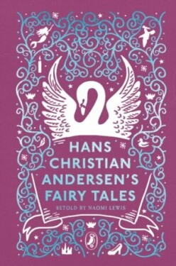 Hans Christian Andersen's Fairy Tales Hans Christian Andersen, Naomi Lewis