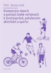 Komparace názorů postojů české veřejnosti životosprávě, pohybovým aktivitám sportu Petr Jansa,