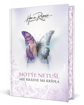 Motýľ netuší, aké krásne má krídla (slovensky) - Hana Repová