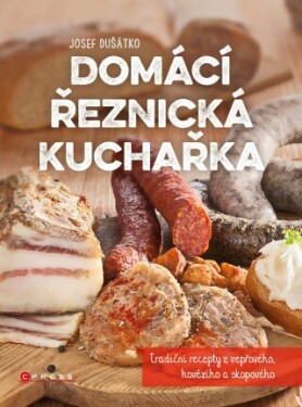 Domácí řeznická kuchařka - Josef Dušátko - e-kniha
