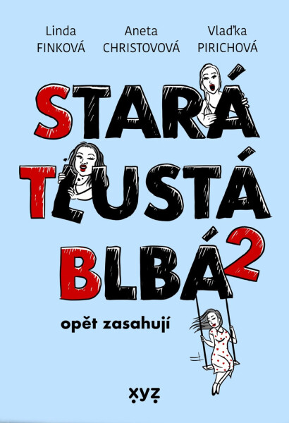 Stará, tlustá, blbá opět zasahují - Aneta Christovová, Vlaďimíra Pirichová, Ludmila Genzerová