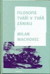 Filosofie tváří tvář zániku Milan Machovec