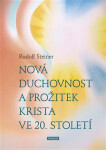 Nová duchovnost a prožitek Krista ve 20. století (poškozená) - Rudolf Steiner