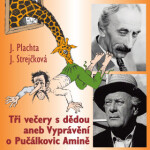 Tři večery s dědou aneb Vyprávění o Pučálkovic Amině - Jindřich Plachta, Jiřina Bohdalová, Václav Postránecký, Bohumil Záhorský, Dana Medřická, Jarosl