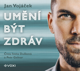 Jan Vojáček: Umění být zdráv - Jan Vojáček - audiokniha