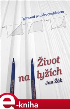 Život na lyžích Jan Žák
