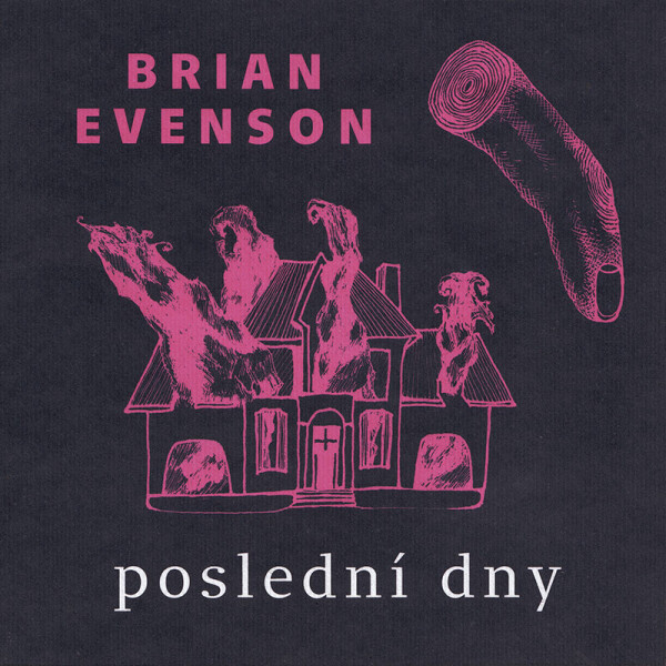 Poslední dny - Brian Evenson