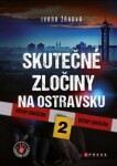 Skutečné zločiny na Ostravsku Ivana Žáková