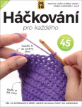 Háčkování pro každého - Vše, co potřebujete vědět, abyste mohli pustit do háčkování - Katharine Marsh