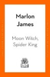 Moon Witch, Spider King Marlon James