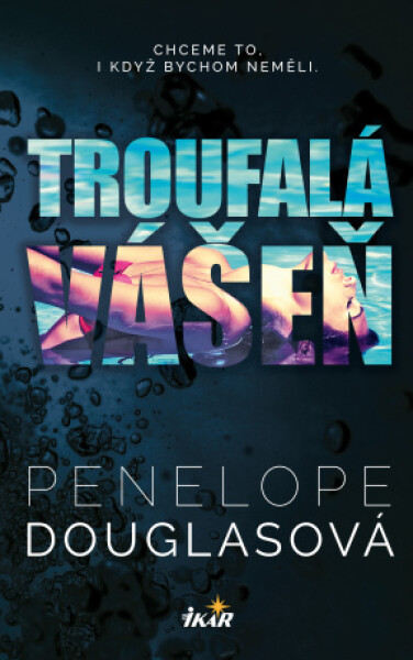 Troufalá vášeň - Penelope Douglasová - e-kniha