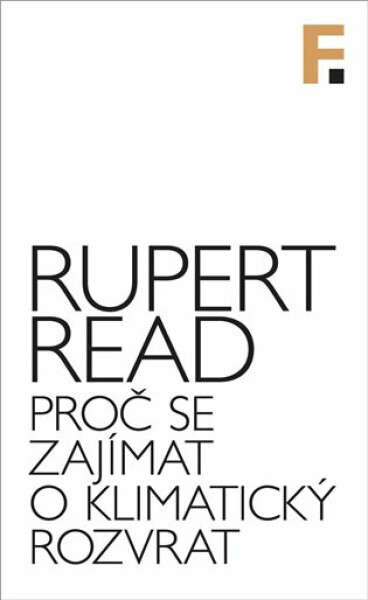 Proč se zajímat o klimatický rozvrat - Rupert Read