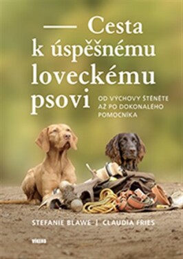 Cesta úspěšnému loveckému psovi