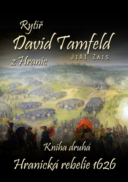 Rytíř David Tamfeld z Hranic, Kniha druhá: Hranická rebelie 1626 - Jiří Zais