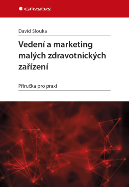Vedení a marketing malých zdravotnických zařízení - David Slouka