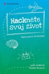 Hackněte svůj život - Monika Nevolová, Lucie Budíková - e-kniha