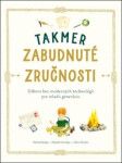 Takmer zabudnuté zručnosti - Elaine Batiste; Natalie Crowley; Chris Duriez