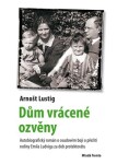 Dům vrácené ozvěny Arnošt Lustig