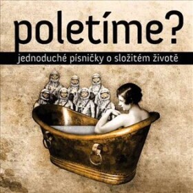 Poletíme? Jednoduché písničky složitém životě LP