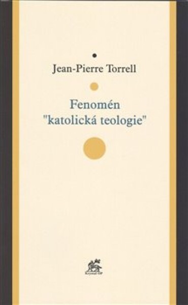 Fenomén &quot;katolická teologie&quot; Jean-Pierre Torrell