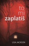 To mi zaplatíš | Marie Čermáková-Frydrychová, Lisa Jackson