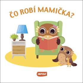 Čo robí mamička?