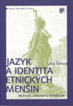 Jazyk a identita etnických menšin. Možnosti zachování a revitalizace - Leoš Šatava