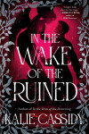 In the Wake of the Ruined - Kalie Cassidy