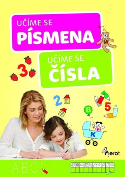 Učíme se čísla a písmena - Iva Nováková