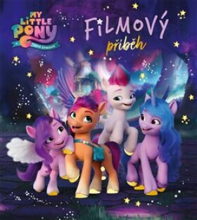 My Little Pony Nová generace Filmový příběh