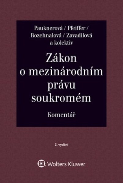 Zákon o mezinárodním právu soukromém Komentář - Monika Pauknerová; Magdalena Pfeiffer; Naděžda Rozehnalová; Marta Zavadilová