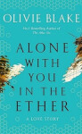 Alone With You in the Ether: the Olivie Blake