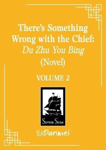 There´s Something Wrong with the Chief: Du Zhu You Bing (Novel) Vol. 2