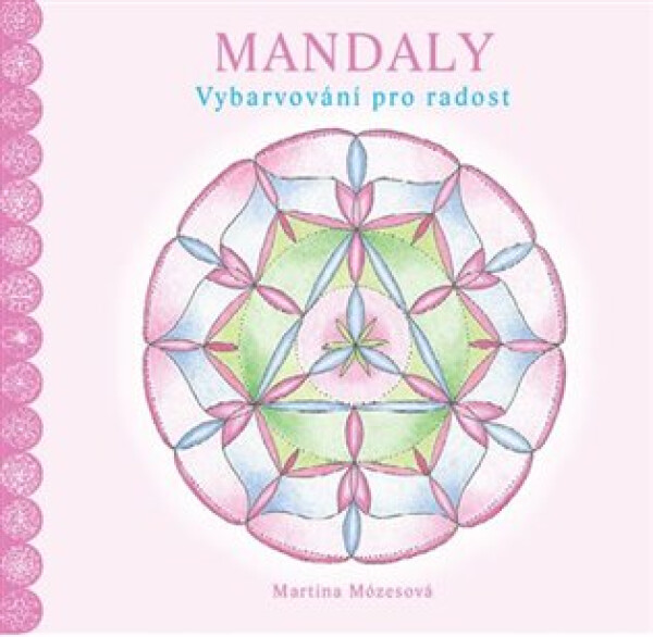 Mandaly - Vybarvování pro radost - Martina Mózesová