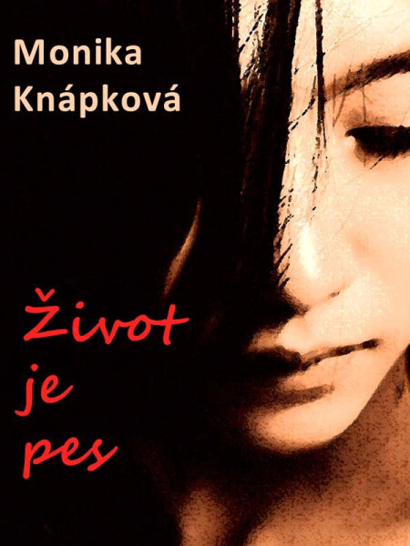 Život je pes - Monika Knápková