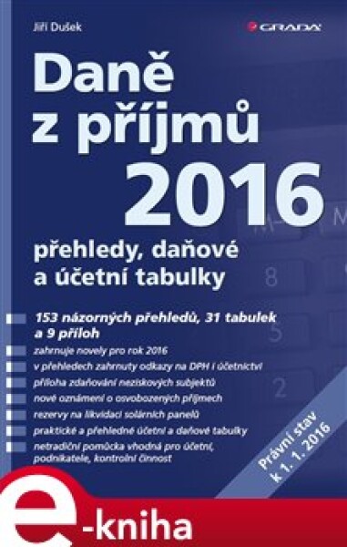 Daně z příjmů 2016. přehledy, daňové a účetní tabulky - Jiří Dušek e-kniha