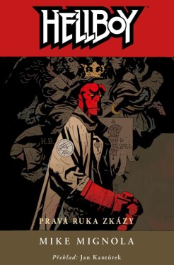 Hellboy Pravá ruka zkázy Mignola Mike