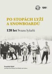 Po stopách lyží snowboardů 120 let Svazu lyžařů Jan Luštinec, Jan