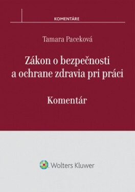 Zákon o bezpečnosti a ochrane zdravia pri práci - Tamara Paceková